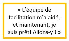 Texte qui lit L'enthousiasme des facilitateurs et facilitatrices pour ces événements s'est exprimé dans leurs évaluations. Un participant a écrit : « Cela m'a redonné confiance après avoir été si longtemps coupé de l'apprentissage en personne. »   Une autre personne a résumé ainsi son expérience avec le PAM : « Le PAM a été l'une des meilleures expériences d'apprentissage auxquelles j'ai eu l'occasion de participer. Cette séance a contribué à atténuer mes peurs, à renforcer ma confiance et à raviver ma passion pour la facilitation. » 